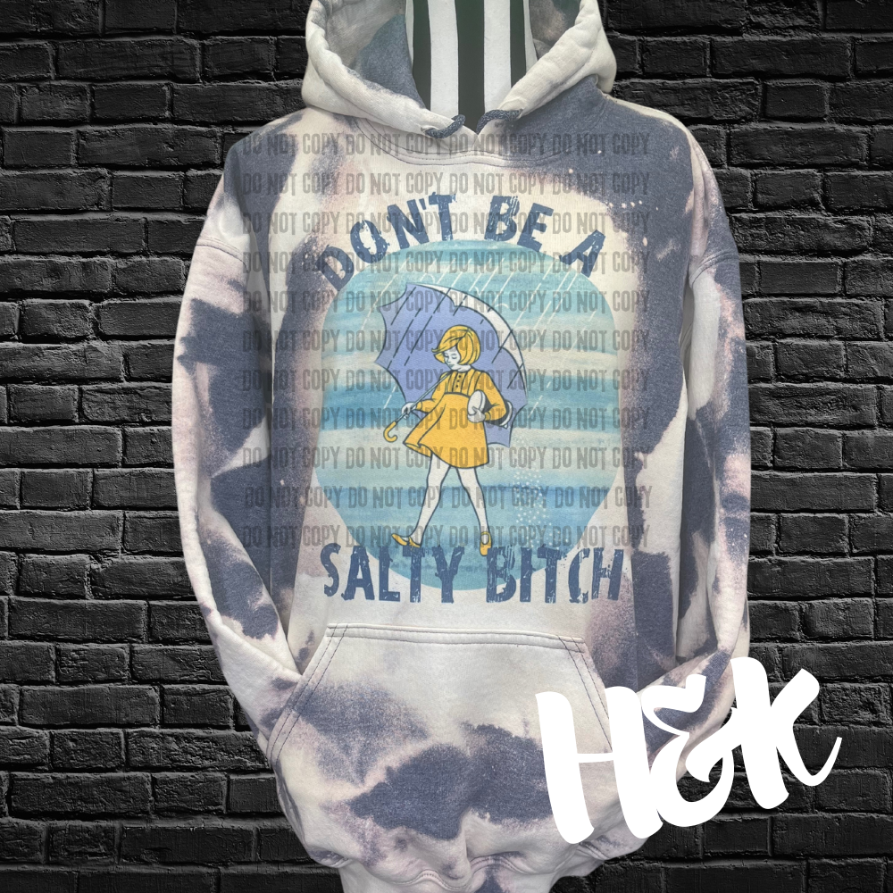 Don’t Be Salty Bleached Hoodie - H&K Reversed Creations