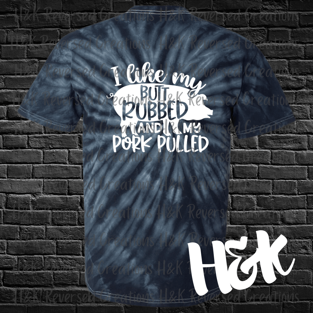 Butt Rubbed Tie Dye T-Shirt - H&K Reversed Creations