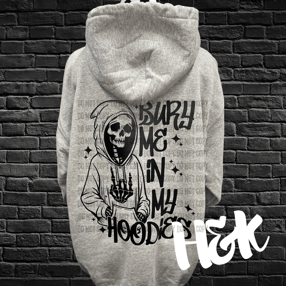 Bury Me In My Hoodies - H&K Reversed Creations