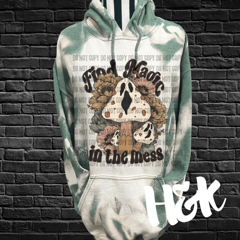 Find Magic In The Mess Bleached Hoodie - H&K Reversed Creations