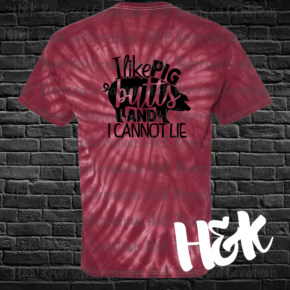 I Like Pig Butts Tie Dye T-Shirt - H&K Reversed Creations