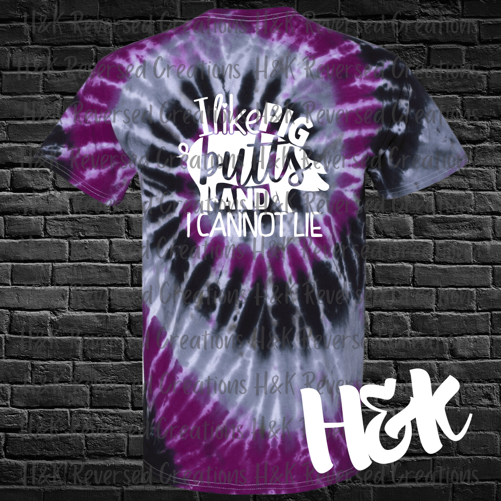 I Like Pig Butts Tie Dye T-Shirt - H&K Reversed Creations