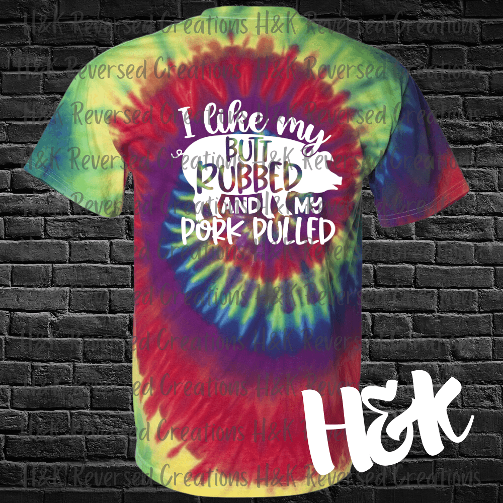 Butt Rubbed Tie Dye T-Shirt - H&K Reversed Creations