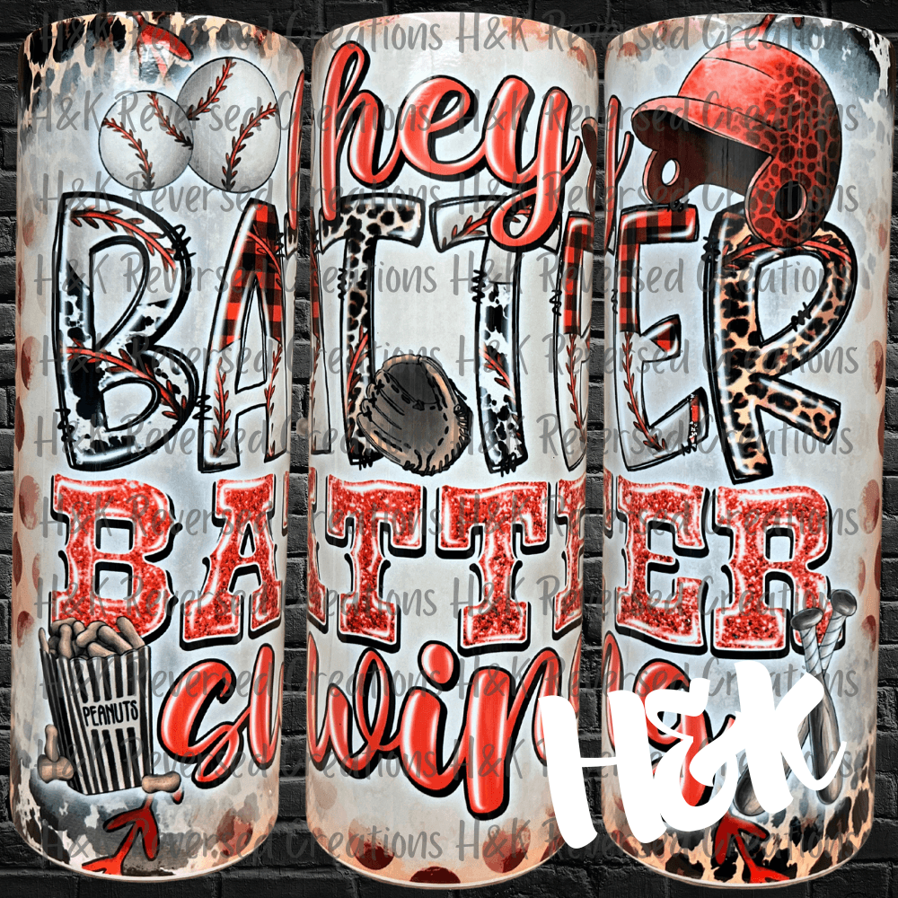 Hey Batter Tumbler - H&K Reversed Creations