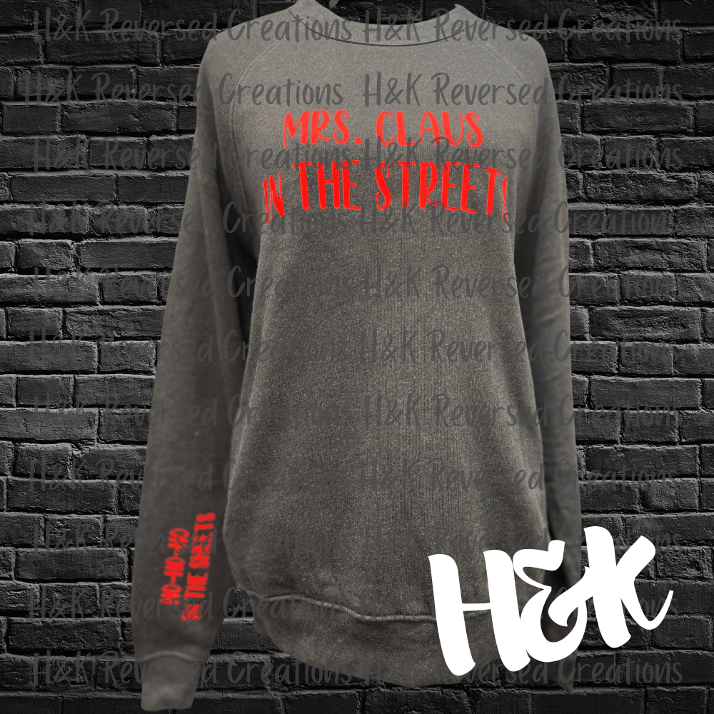 Mrs. Claus In The Streets Crewneck - H&K Reversed Creations