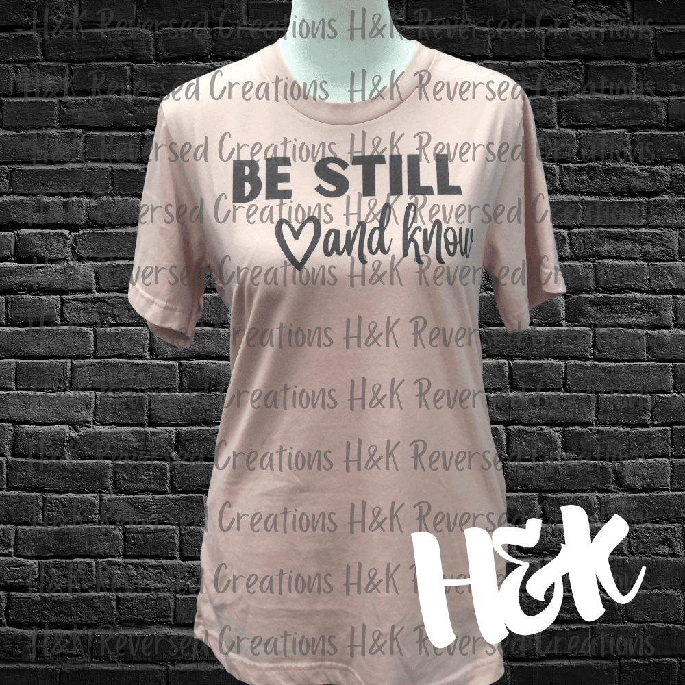 Be Still and Know - H&K Reversed Creations