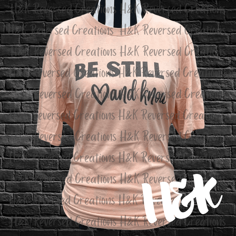Be Still and Know - H&K Reversed Creations
