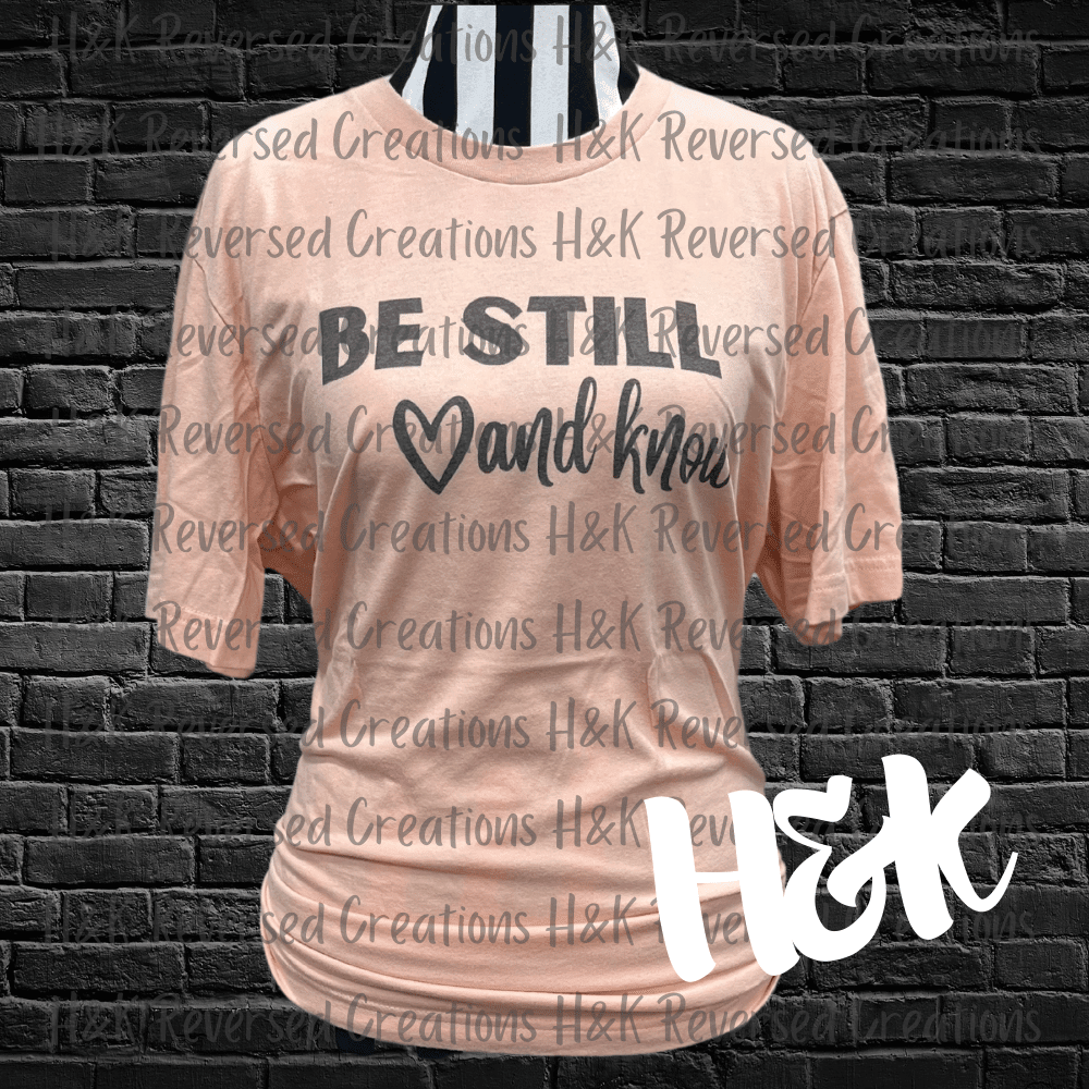 Be Still and Know - H&K Reversed Creations