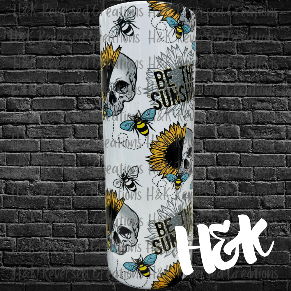Be The Sunshine Tumbler - H&K Reversed Creations