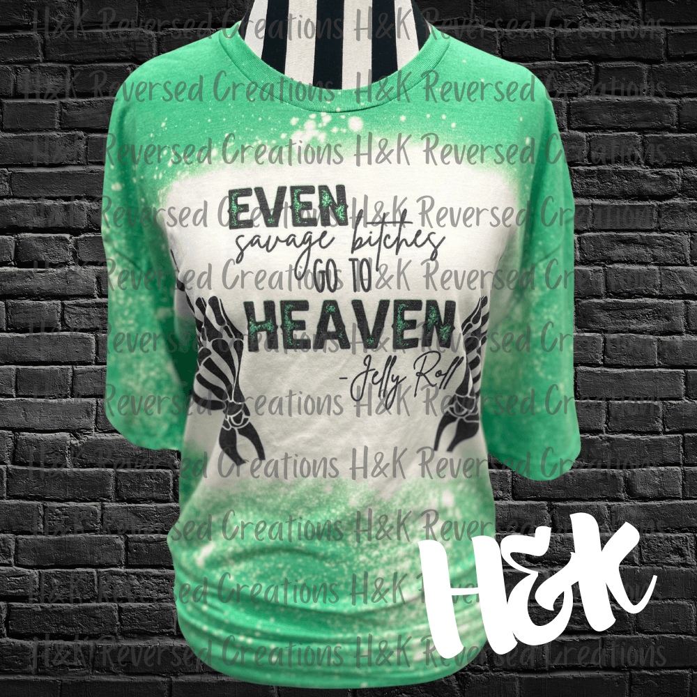 Even Savage B****** Go To Heaven - H&K Reversed Creations