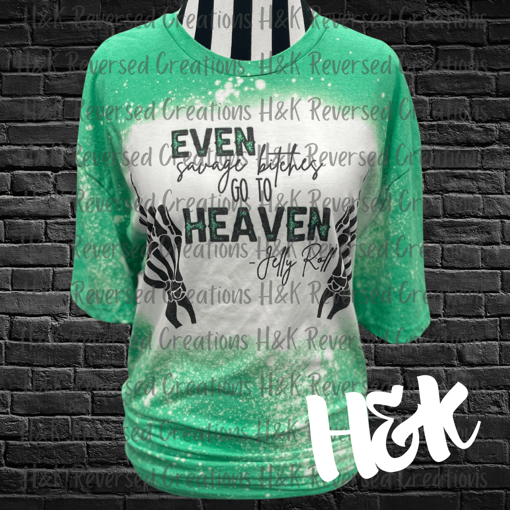 Even Savage B****** Go To Heaven - H&K Reversed Creations
