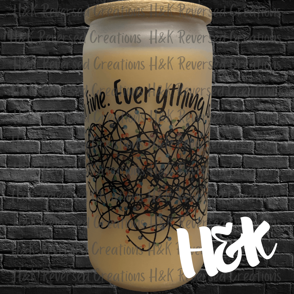 Everything Is Fine Glass Can - H&K Reversed Creations