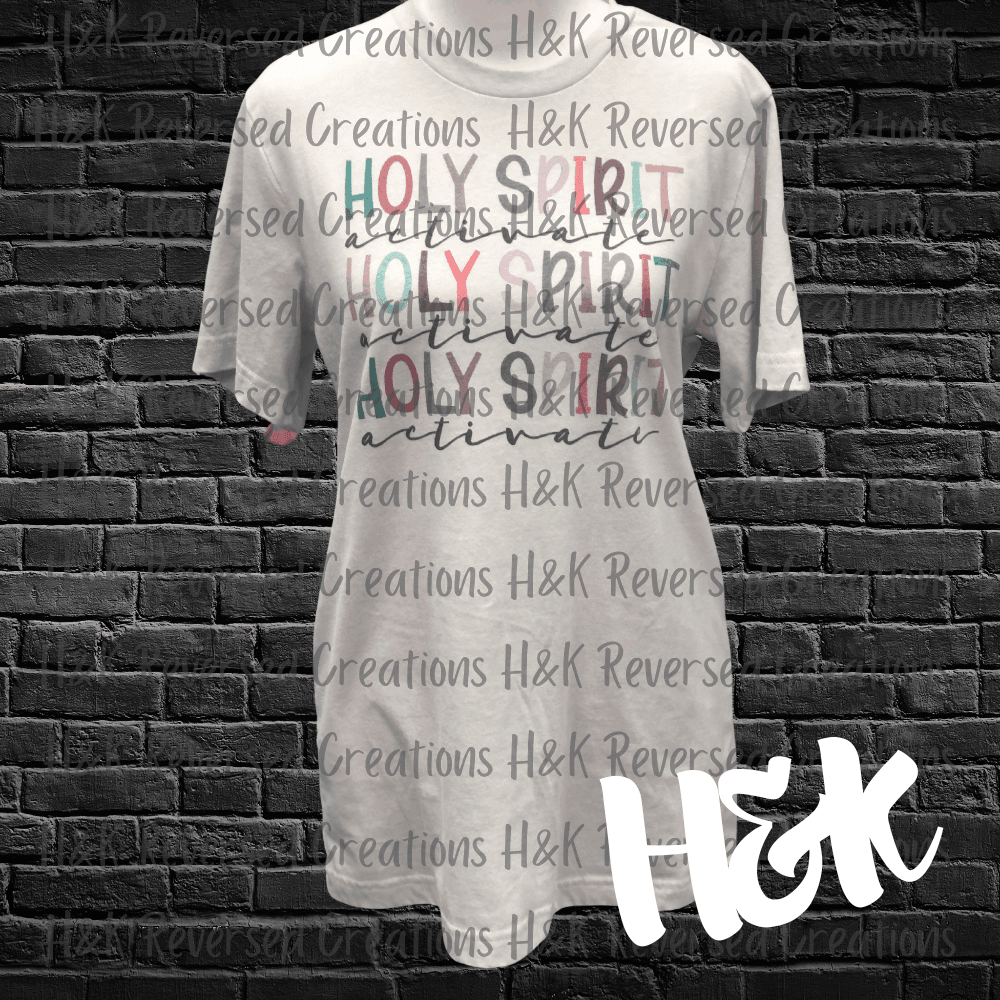 Holy Spirit Activate Tee - H&K Reversed Creations
