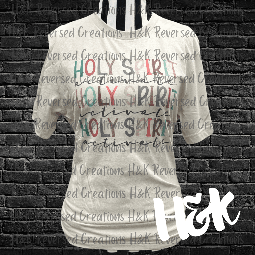 Holy Spirit Activate Tee - H&K Reversed Creations