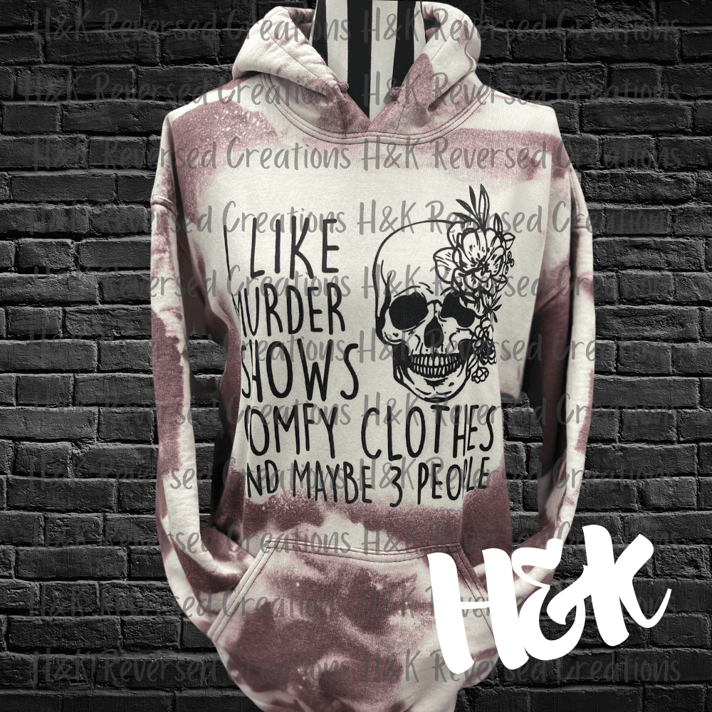 Murder Shows And Comfy Clothes Hoodie - H&K Reversed Creations