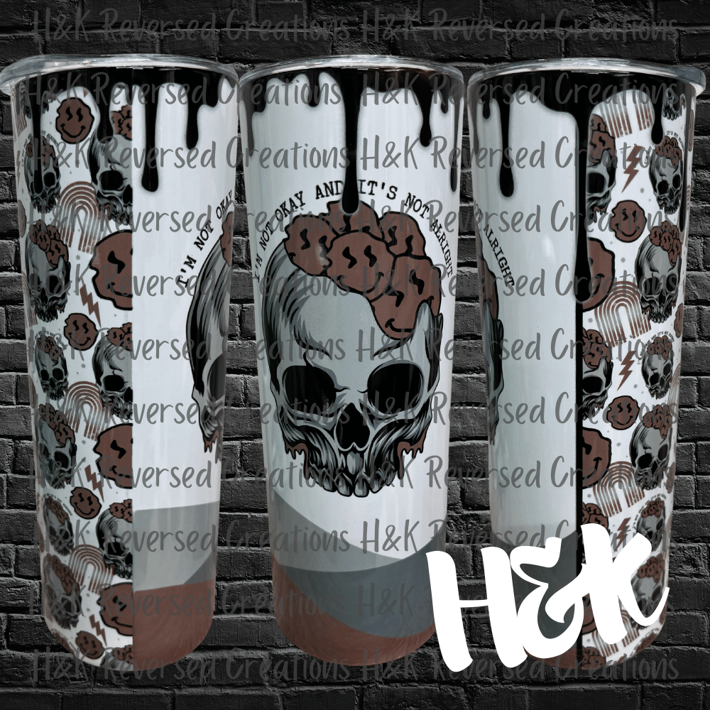 I'm Not Okay Tumbler - H&K Reversed Creations