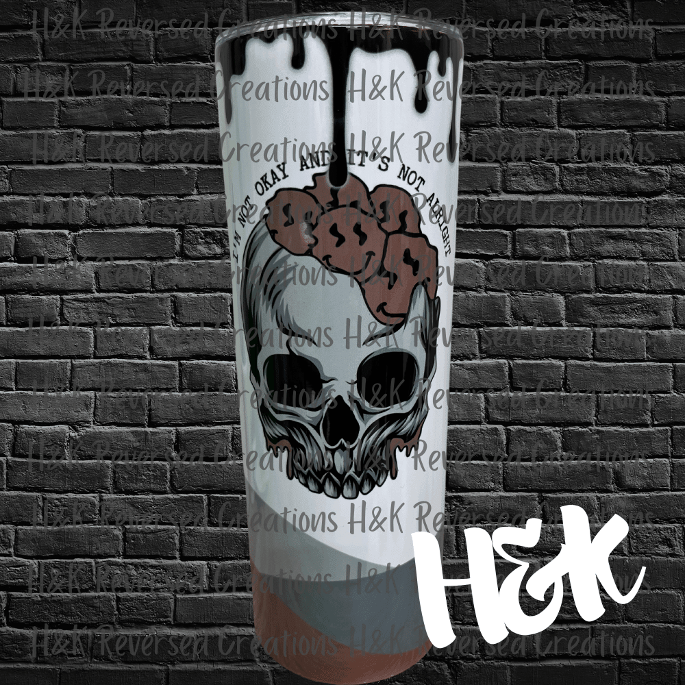 I'm Not Okay Tumbler - H&K Reversed Creations