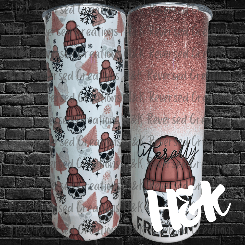 Literally Freezing Tumbler - H&K Reversed Creations