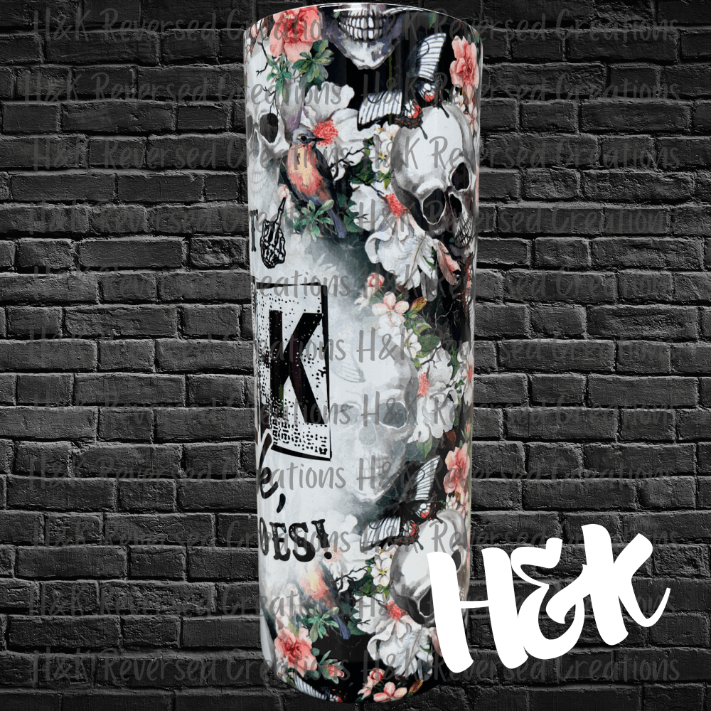 My Last F*ck Tumbler - H&K Reversed Creations