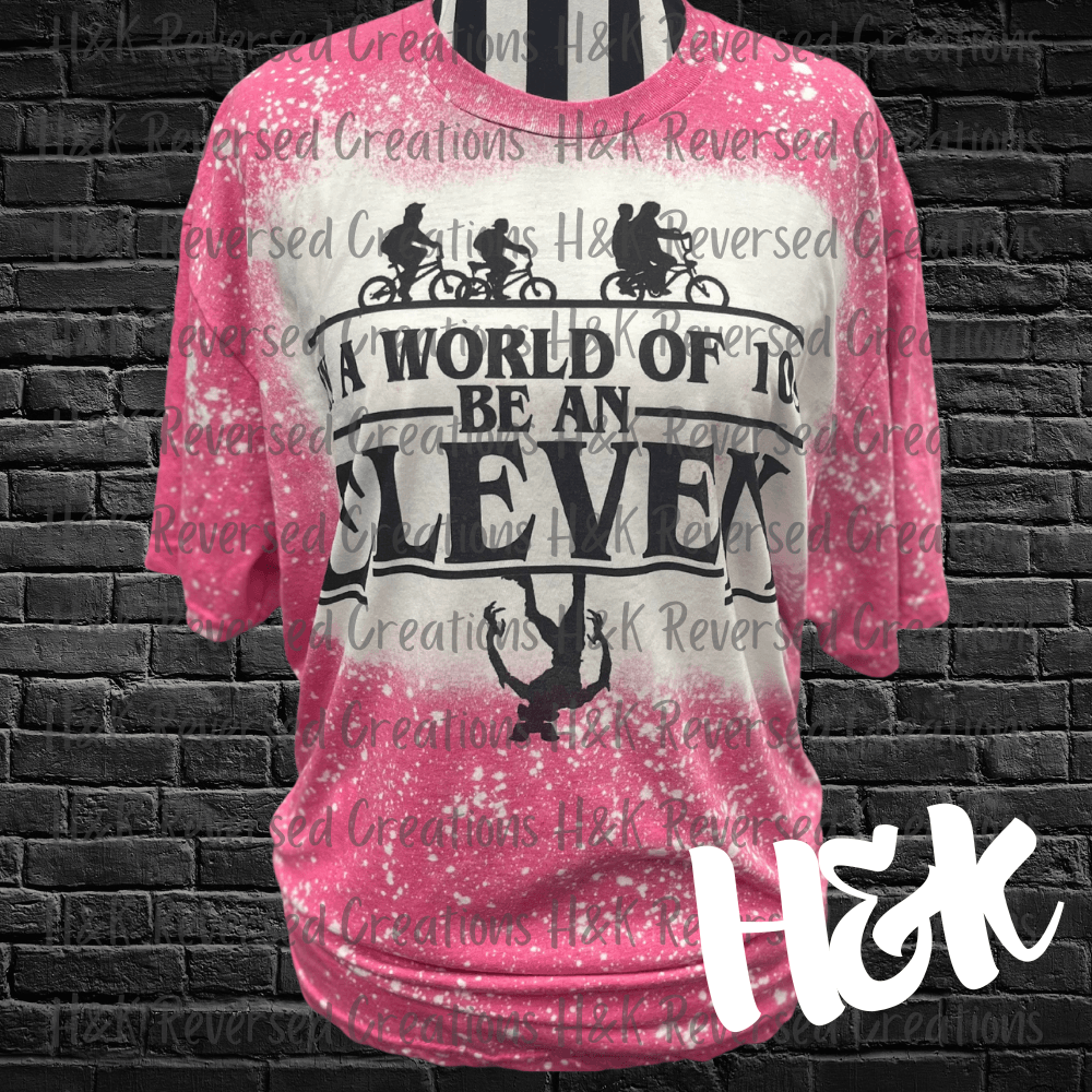 In A World Of 10s Be An Eleven, Red Bleached T Shirt - H&K Reversed Creations