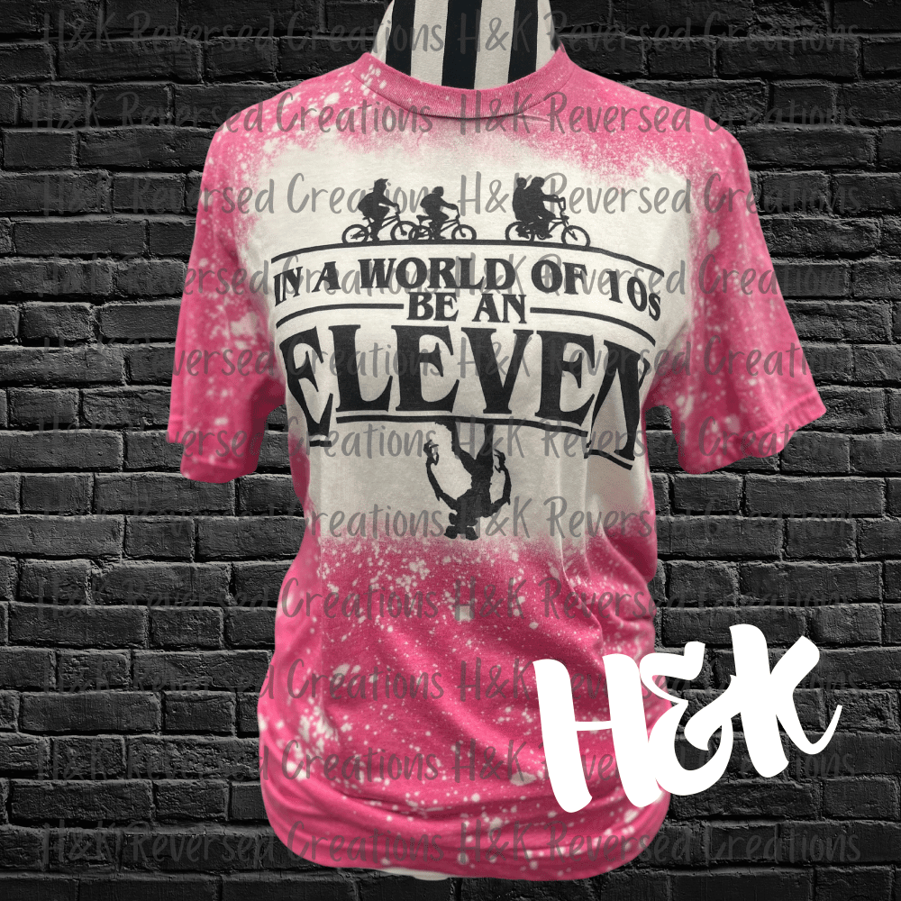 In A World Of 10s Be An Eleven, Red Bleached T Shirt - H&K Reversed Creations