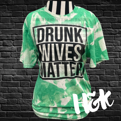 Drunk Wives Matter Tee