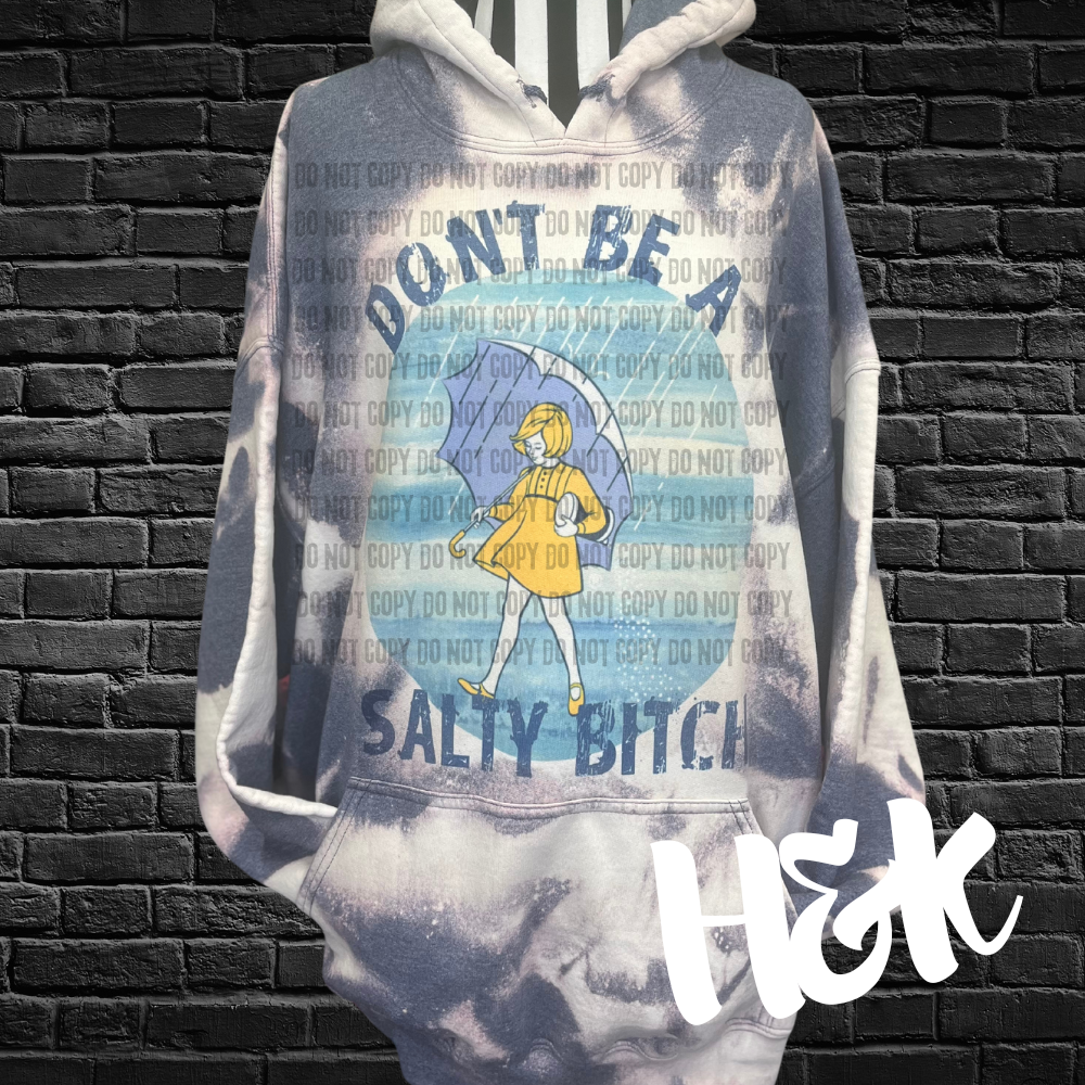 Don’t Be Salty Bleached Hoodie