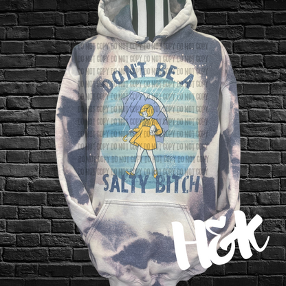 Don’t Be Salty Bleached Hoodie