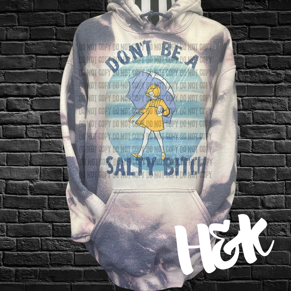 Don’t Be Salty Bleached Hoodie