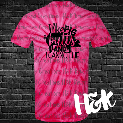 I Like Pig Butts Tie Dye T-Shirt - H&K Reversed Creations 