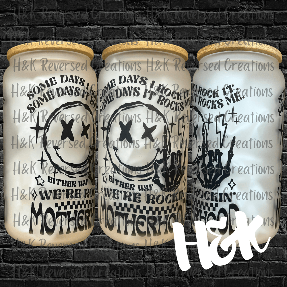 Motherhood Glass Can - H&K Reversed Creations 