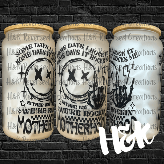 Motherhood Glass Can - H&K Reversed Creations 