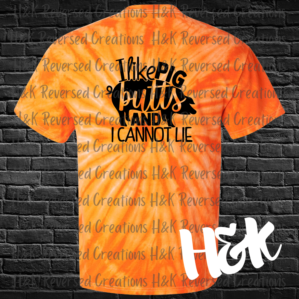 I Like Pig Butts Tie Dye T-Shirt - H&K Reversed Creations 