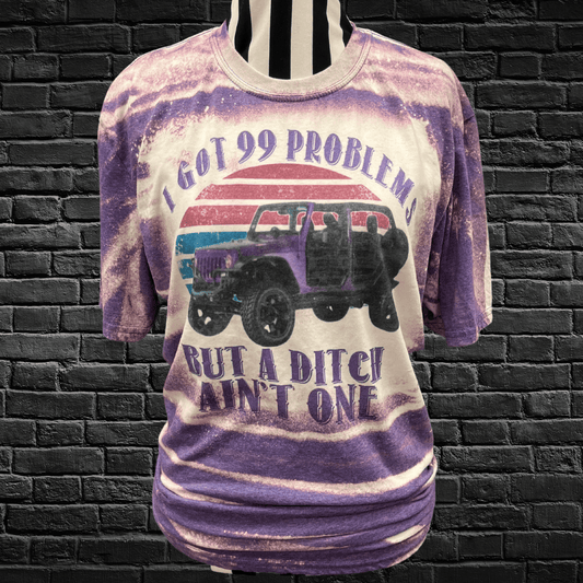99 Problems But A Ditch Ain't One Bleached Tee - H&K Reversed Creations 