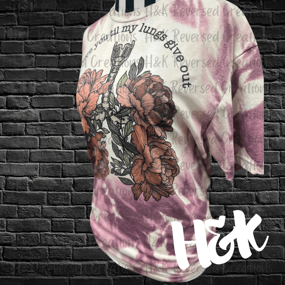 I'll Love You Til My Lungs Give Out Bleached Tee - H&K Reversed Creations 