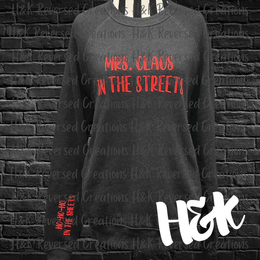 Mrs. Claus In The Streets Crewneck - H&K Reversed Creations 