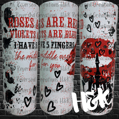 Roses Are Red Tumbler - H&K Reversed Creations 