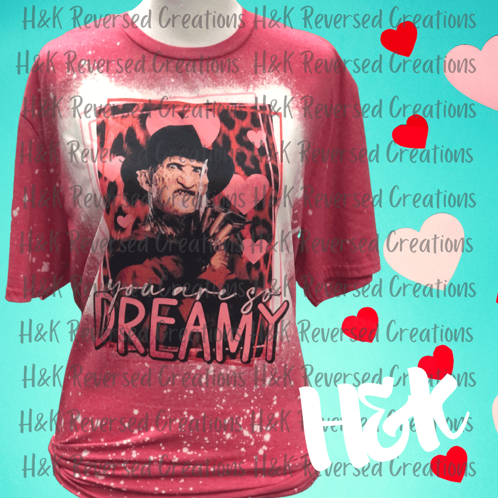 Freddy, You Are So Dreamy, Red Bleached Short Sleeve Crew Neck Valentines Shirt - H&K Reversed Creations 