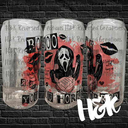 Boo You Horror Glass Can - H&K Reversed Creations 