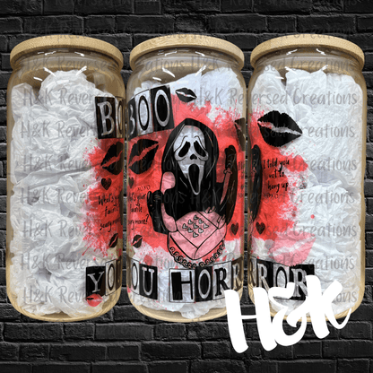 Boo You Horror Glass Can - H&K Reversed Creations 