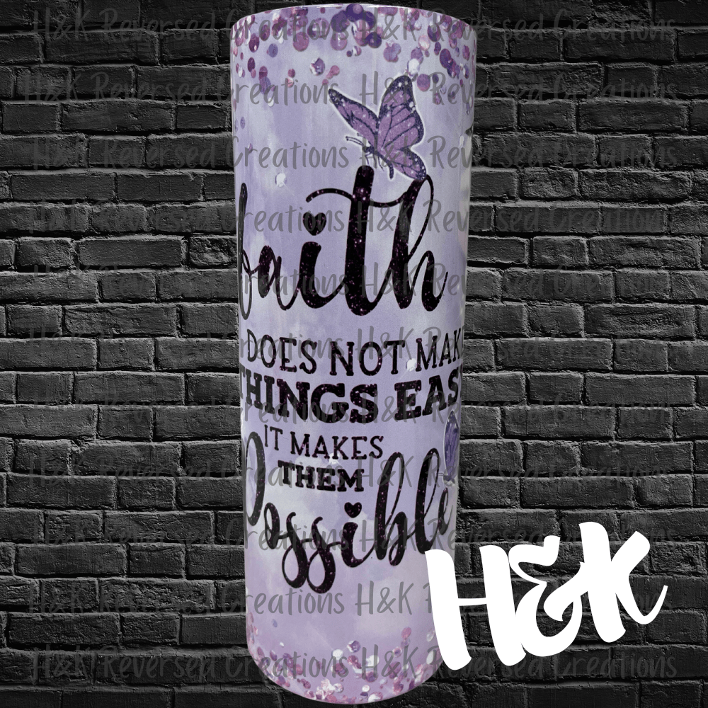 Faith Tumbler - H&K Reversed Creations 