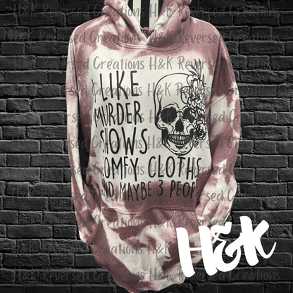 Murder Shows And Comfy Clothes Hoodie - H&K Reversed Creations 