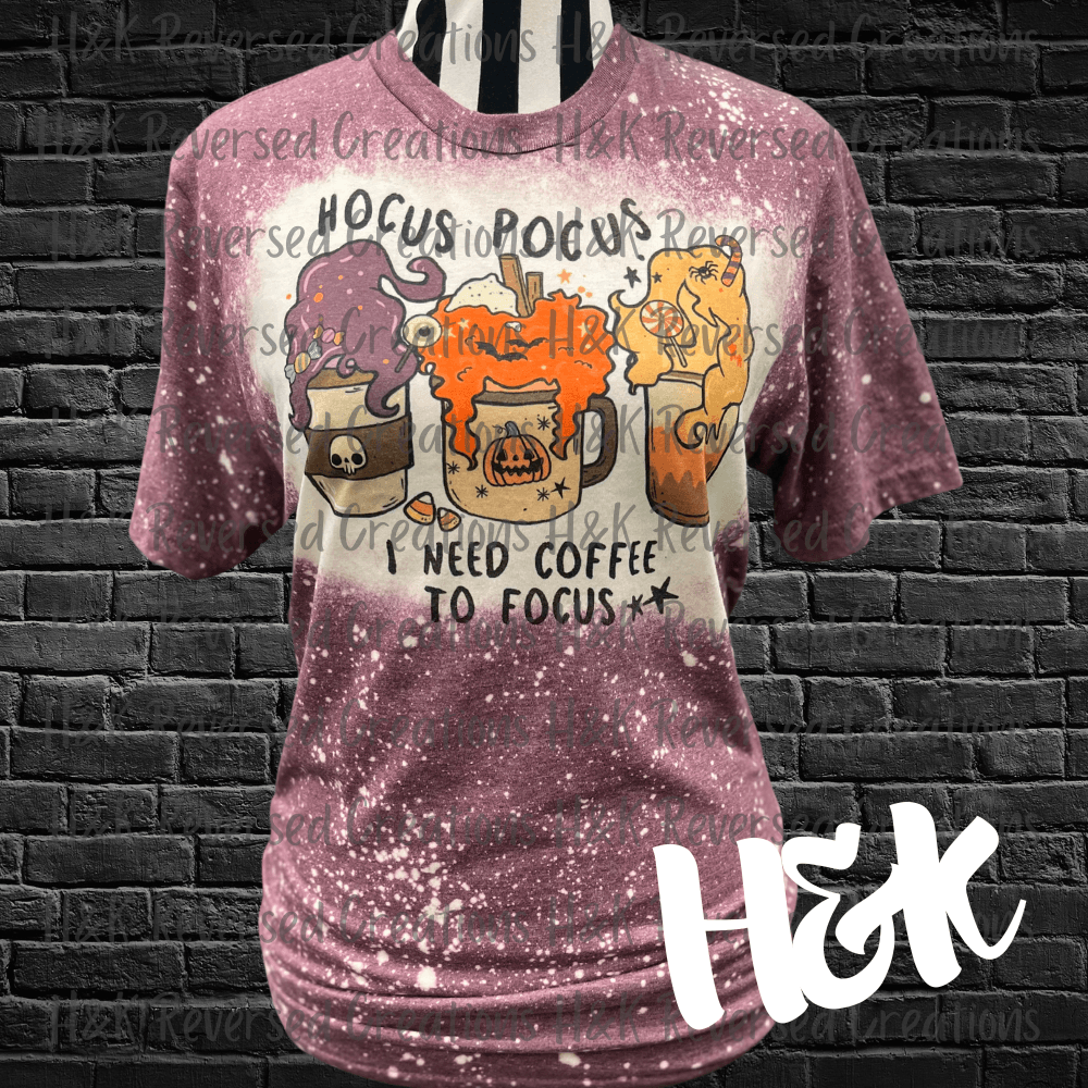 I Need Coffee To Focus Tee - H&K Reversed Creations 