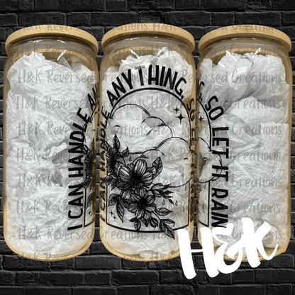 I Can Handle Anything Glass Can - H&K Reversed Creations 