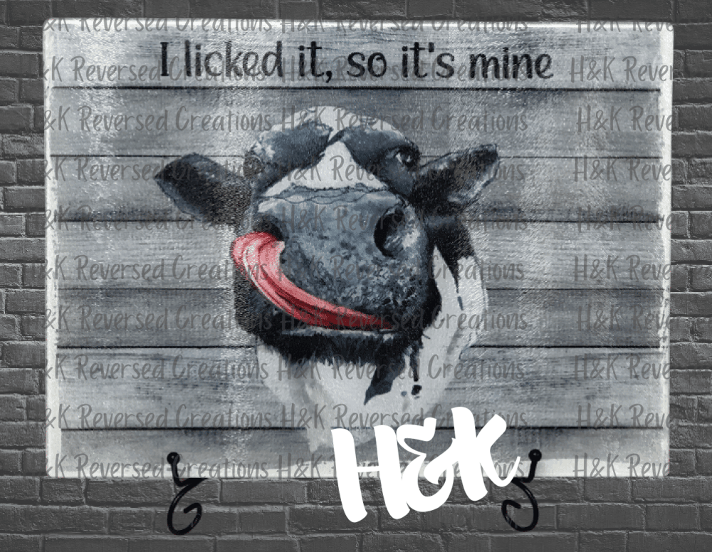 I licked it, so it’s mine, cow glass cutting board - H&K Reversed Creations 