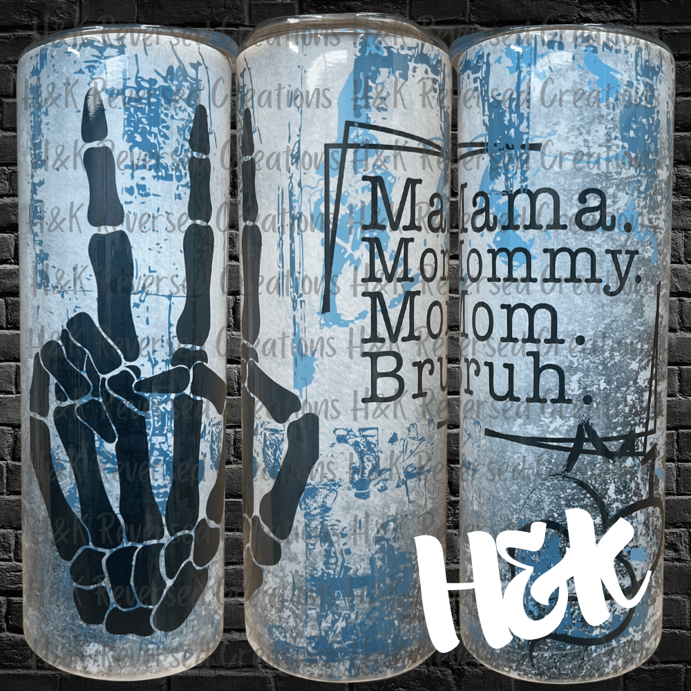 Mommy Mom Bruh Tumbler - H&K Reversed Creations 