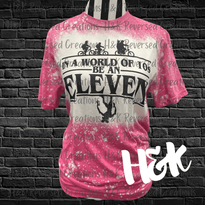 In A World Of 10s Be An Eleven, Red Bleached T Shirt - H&K Reversed Creations 