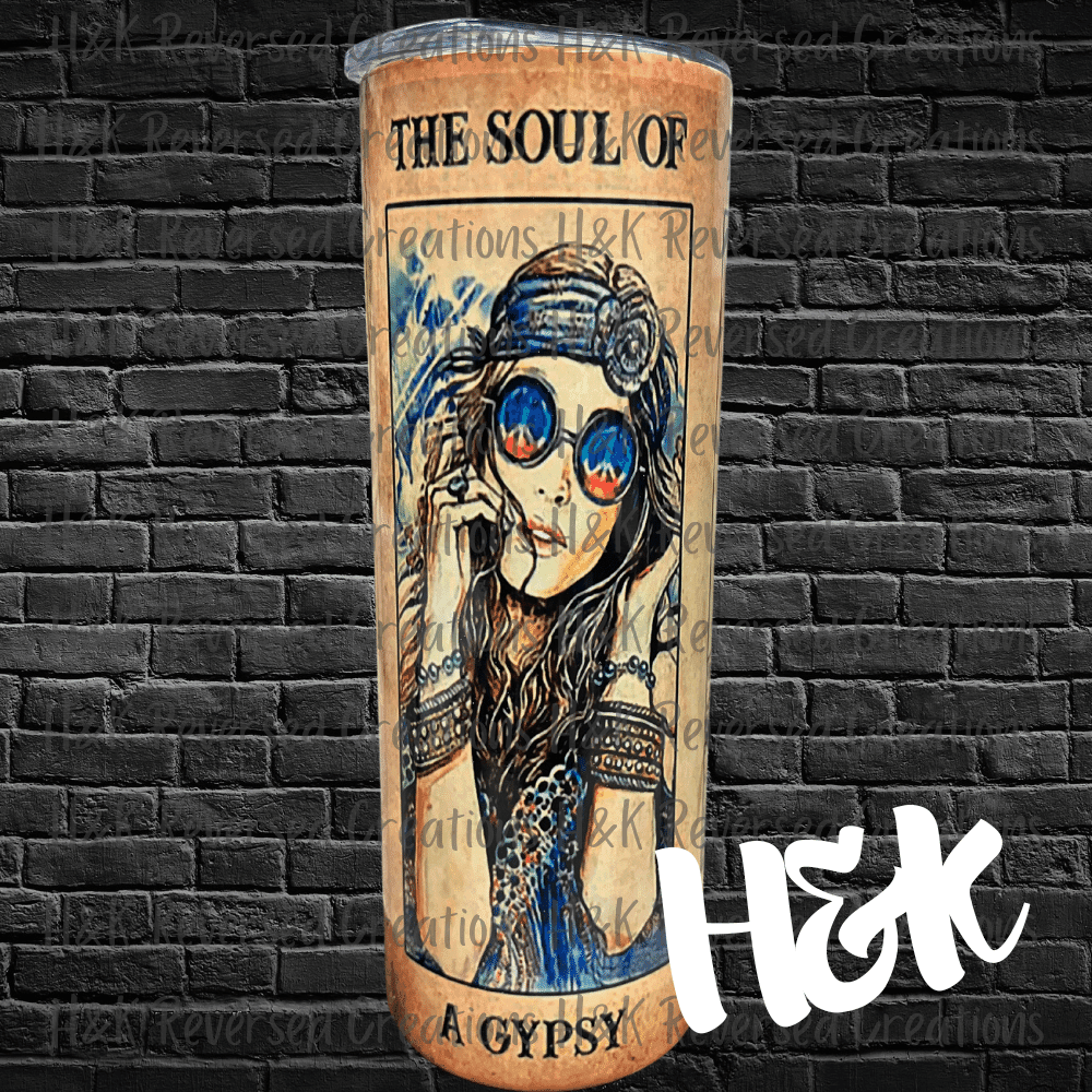 Gypsy Soul Tumbler - H&K Reversed Creations 