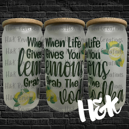 When Life Gives You Lemons Glass Can - H&K Reversed Creations 